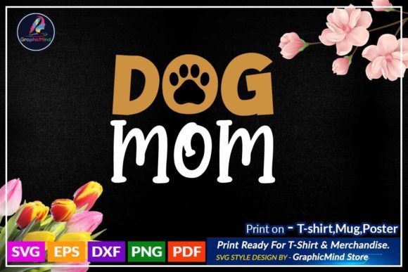 Dog Mom T-shirt Design for Mother's Day