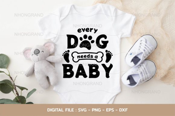 Every Dog Needs a Baby Cutie, Lover Gift