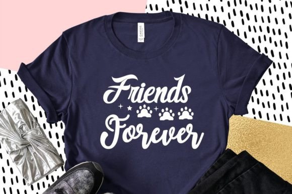 Friends Forever Dog Typography Quotes