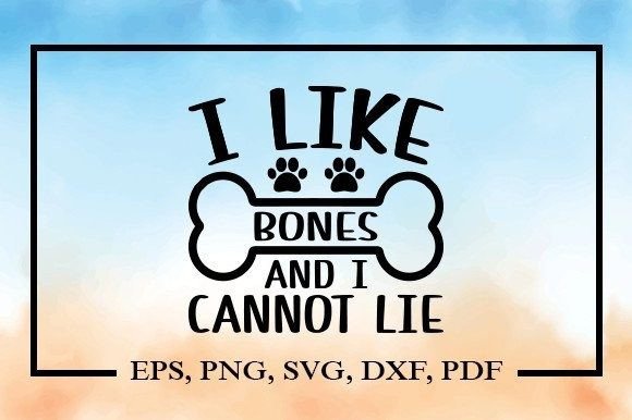 I Like Bones and I Cannot Lie Svg – A Practical Review