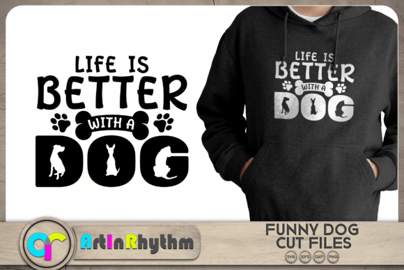 Life is Better with a Dog Dog Lover