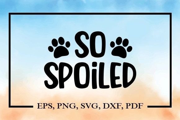 So Spoiled Svg: A Designer’s Honest Take Before You Stitch